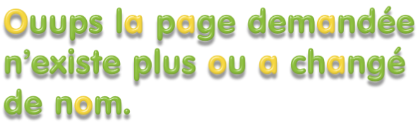 Ouups la page demandée n’existe plus ou a changé de nom.